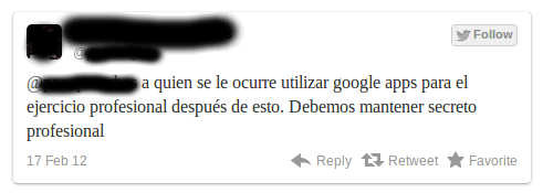 a quien se le ocurre utilizar Google Apps para el ejercicio profesional después de esto. Debemos mantener el secreto profesional